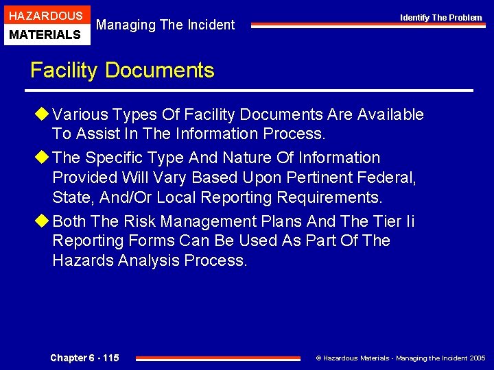 HAZARDOUS MATERIALS Managing The Incident Identify The Problem Facility Documents u Various Types Of