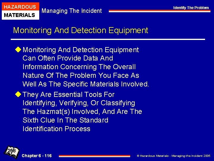 HAZARDOUS MATERIALS Identify The Problem Managing The Incident Monitoring And Detection Equipment u Monitoring