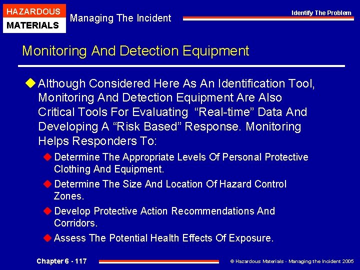 HAZARDOUS MATERIALS Identify The Problem Managing The Incident Monitoring And Detection Equipment u Although