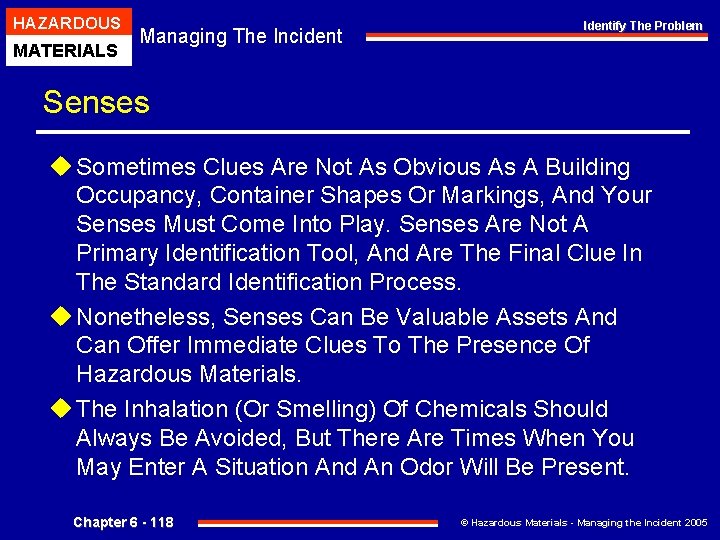 HAZARDOUS MATERIALS Managing The Incident Identify The Problem Senses u Sometimes Clues Are Not