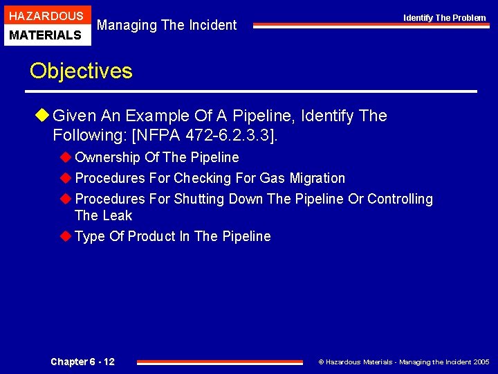 HAZARDOUS MATERIALS Identify The Problem Managing The Incident Objectives u Given An Example Of