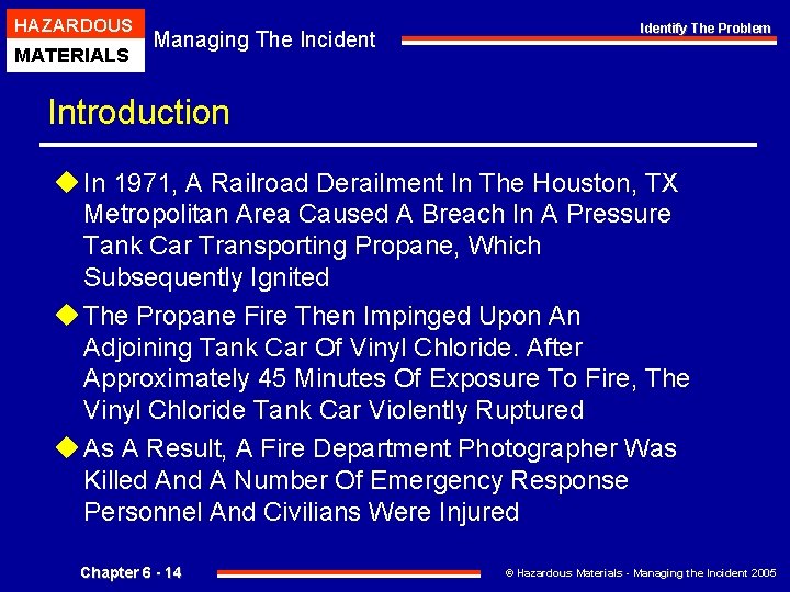 HAZARDOUS MATERIALS Managing The Incident Identify The Problem Introduction u In 1971, A Railroad