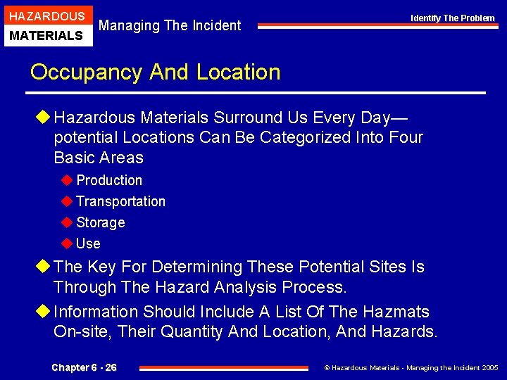 HAZARDOUS MATERIALS Managing The Incident Identify The Problem Occupancy And Location u Hazardous Materials