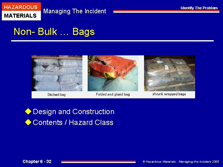 HAZARDOUS MATERIALS Managing The Incident Identify The Problem Non- Bulk … Bags u Design