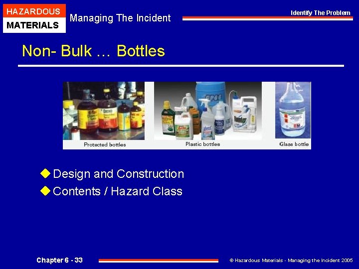 HAZARDOUS MATERIALS Managing The Incident Identify The Problem Non- Bulk … Bottles u Design