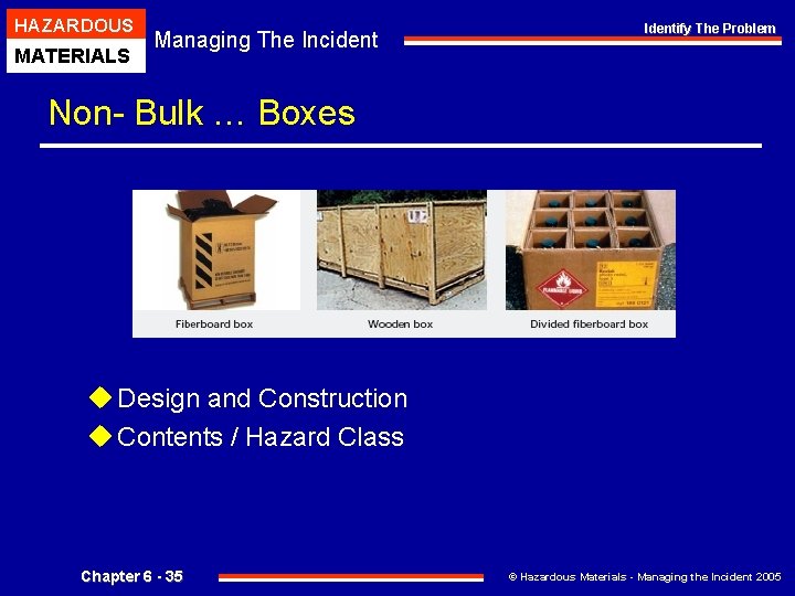 HAZARDOUS MATERIALS Managing The Incident Identify The Problem Non- Bulk … Boxes u Design