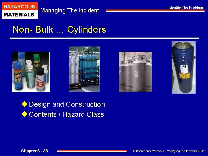 HAZARDOUS MATERIALS Managing The Incident Identify The Problem Non- Bulk … Cylinders u Design