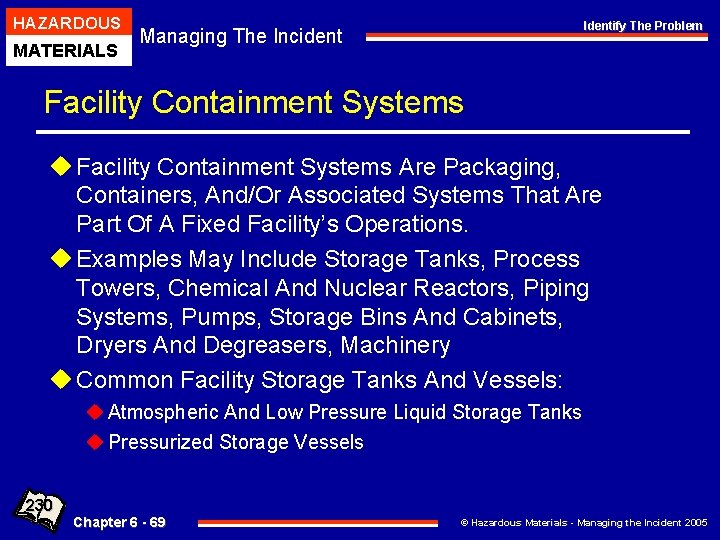 HAZARDOUS MATERIALS Identify The Problem Managing The Incident Facility Containment Systems u Facility Containment