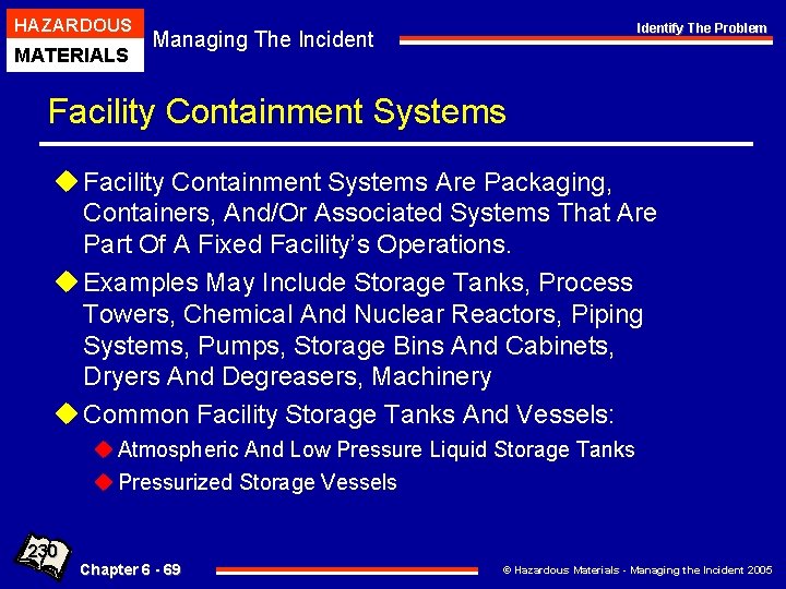 HAZARDOUS MATERIALS Identify The Problem Managing The Incident Facility Containment Systems u Facility Containment