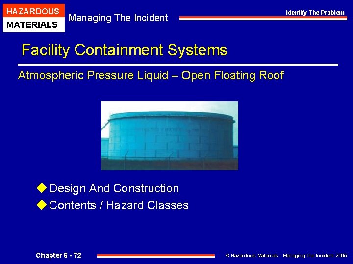 HAZARDOUS MATERIALS Identify The Problem Managing The Incident Facility Containment Systems Atmospheric Pressure Liquid