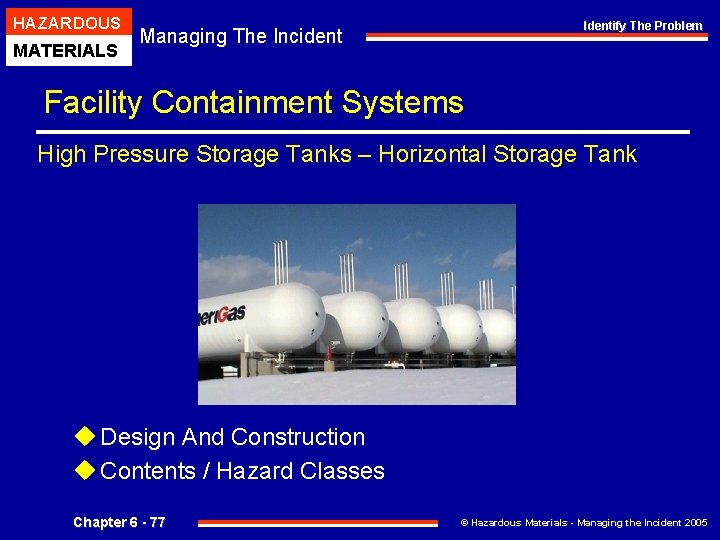 HAZARDOUS MATERIALS Identify The Problem Managing The Incident Facility Containment Systems High Pressure Storage