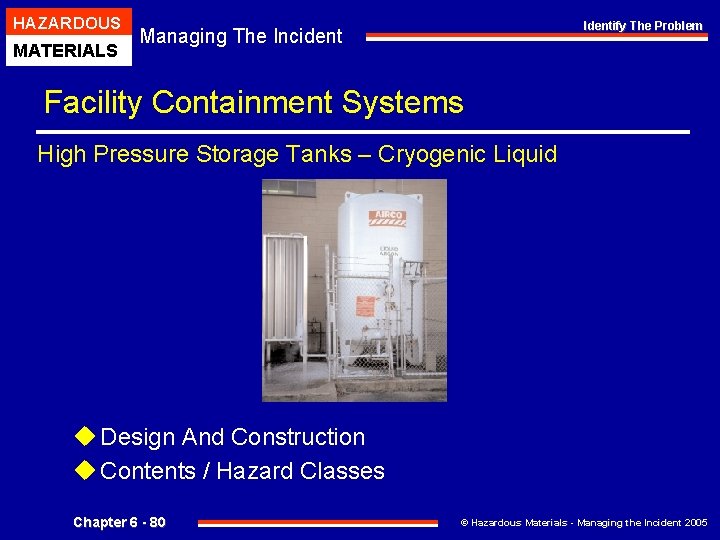 HAZARDOUS MATERIALS Identify The Problem Managing The Incident Facility Containment Systems High Pressure Storage