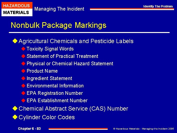 HAZARDOUS MATERIALS Identify The Problem Managing The Incident Nonbulk Package Markings u Agricultural Chemicals