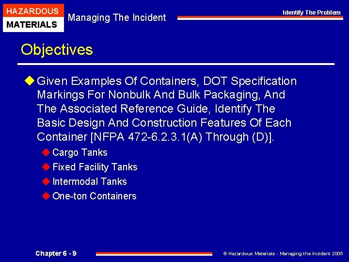 HAZARDOUS MATERIALS Managing The Incident Identify The Problem Objectives u Given Examples Of Containers,