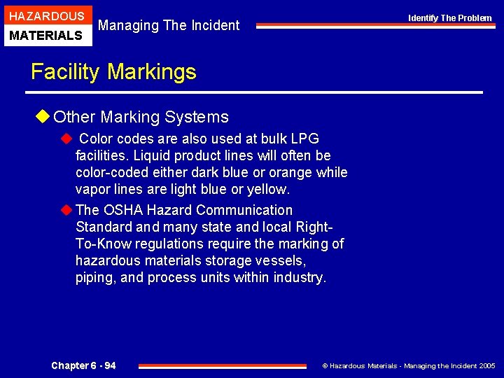 HAZARDOUS MATERIALS Identify The Problem Managing The Incident Facility Markings u Other Marking Systems