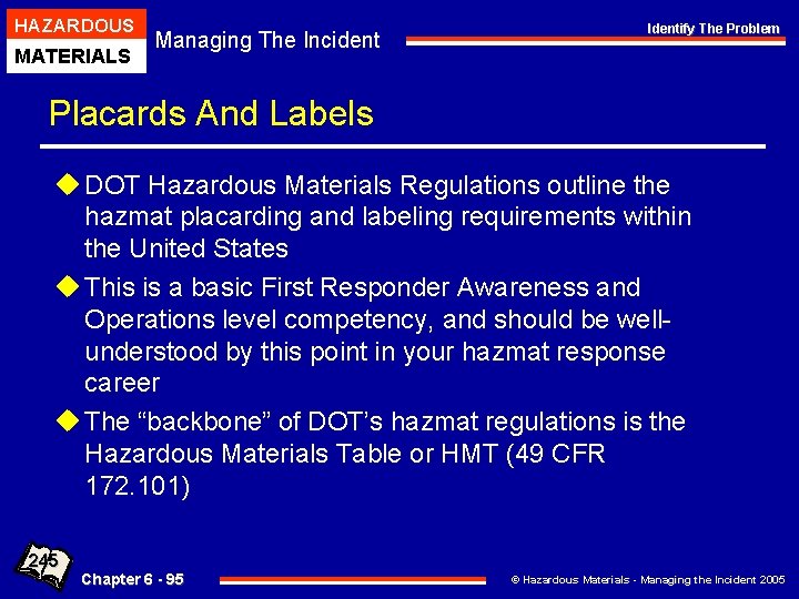 HAZARDOUS MATERIALS Managing The Incident Identify The Problem Placards And Labels u DOT Hazardous