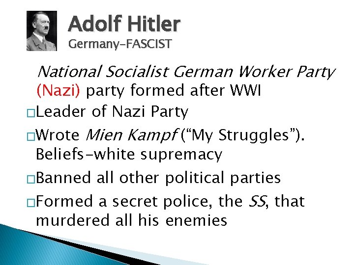 Adolf Hitler Germany-FASCIST National Socialist German Worker Party (Nazi) party formed after WWI �Leader