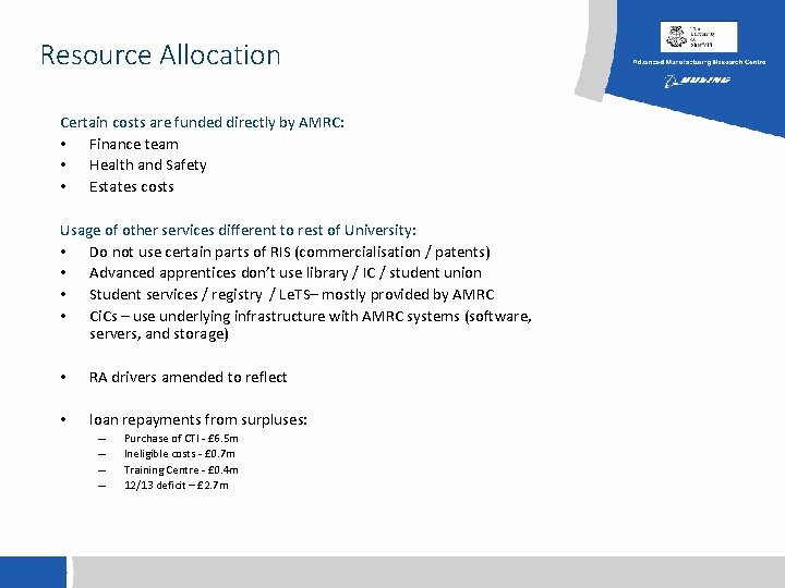 Resource Allocation Certain costs are funded directly by AMRC: • Finance team • Health