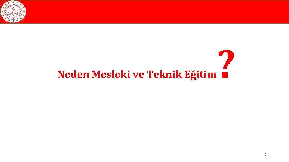 Neden Mesleki ve Teknik Eğitim ? 3 