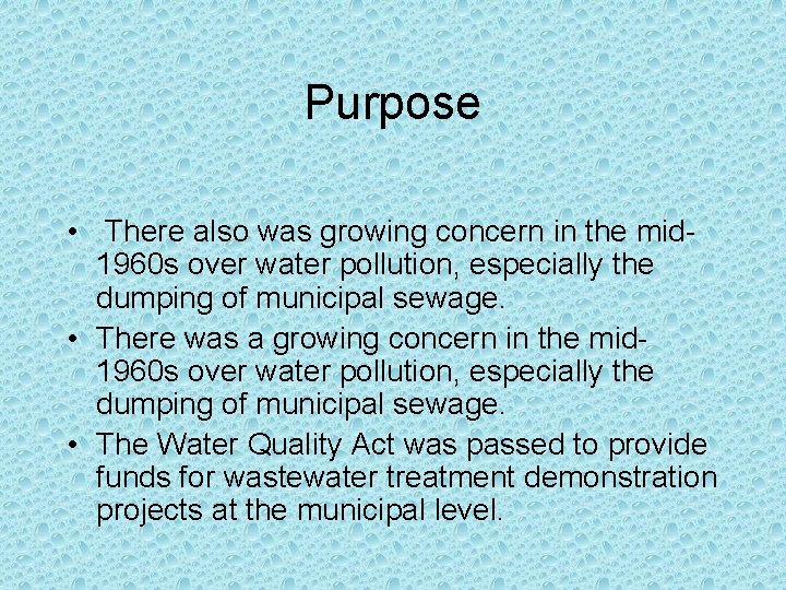 Purpose • There also was growing concern in the mid 1960 s over water Purpose • There also was growing concern in the mid 1960 s over water
