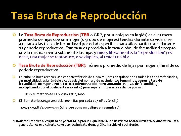 Tasa Bruta de Reproducción La Tasa Bruta de Reproducción (TBR o GRR, por sus