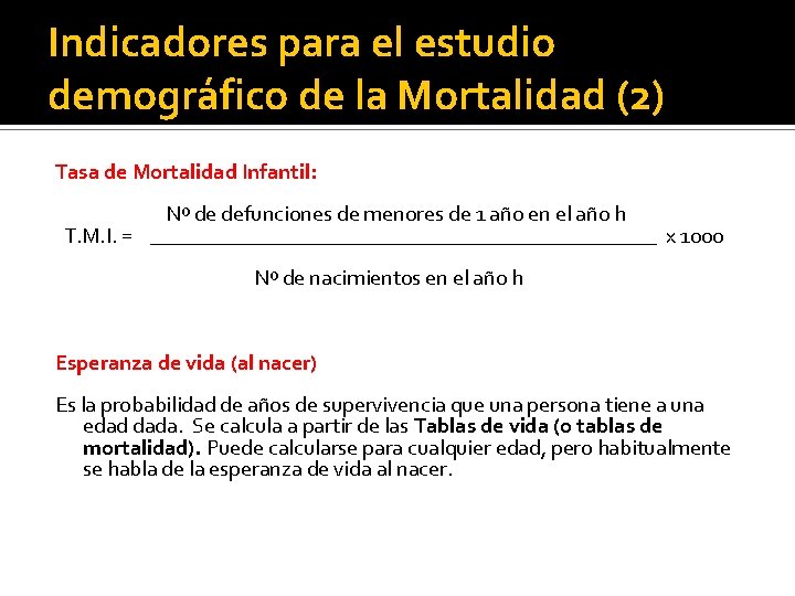 Indicadores para el estudio demográfico de la Mortalidad (2) Tasa de Mortalidad Infantil: Nº