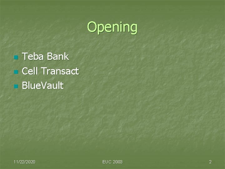 Opening n n n Teba Bank Cell Transact Blue. Vault 11/22/2020 EUC 2003 2