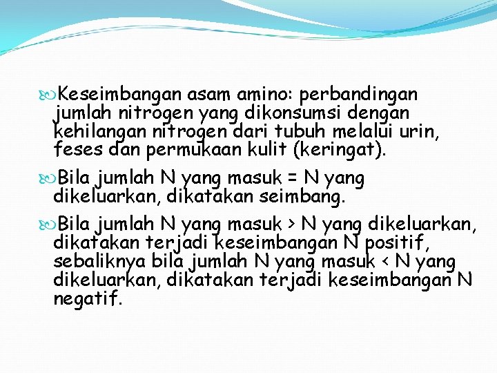  Keseimbangan asam amino: perbandingan jumlah nitrogen yang dikonsumsi dengan kehilangan nitrogen dari tubuh