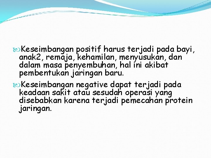  Keseimbangan positif harus terjadi pada bayi, anak 2, remaja, kehamilan, menyusukan, dan dalam