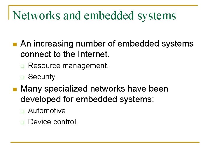 Networks and embedded systems n An increasing number of embedded systems connect to the