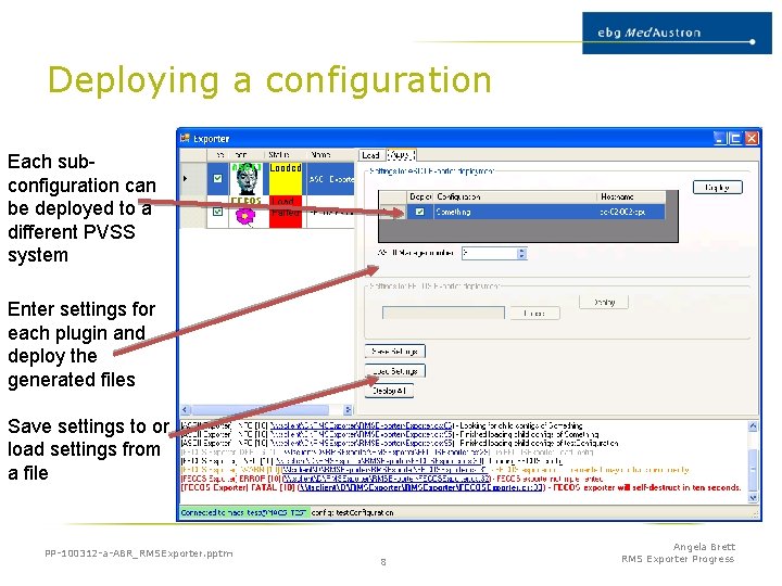 Deploying a configuration Each subconfiguration can be deployed to a different PVSS system Enter