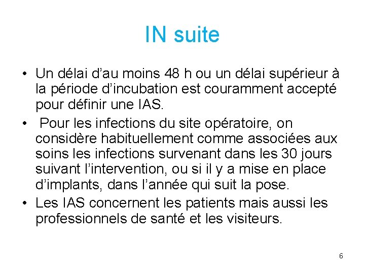 IN suite • Un délai d’au moins 48 h ou un délai supérieur à