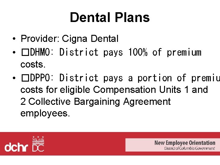 Dental Plans • Provider: Cigna Dental • �DHMO: District pays 100% of premium costs.
