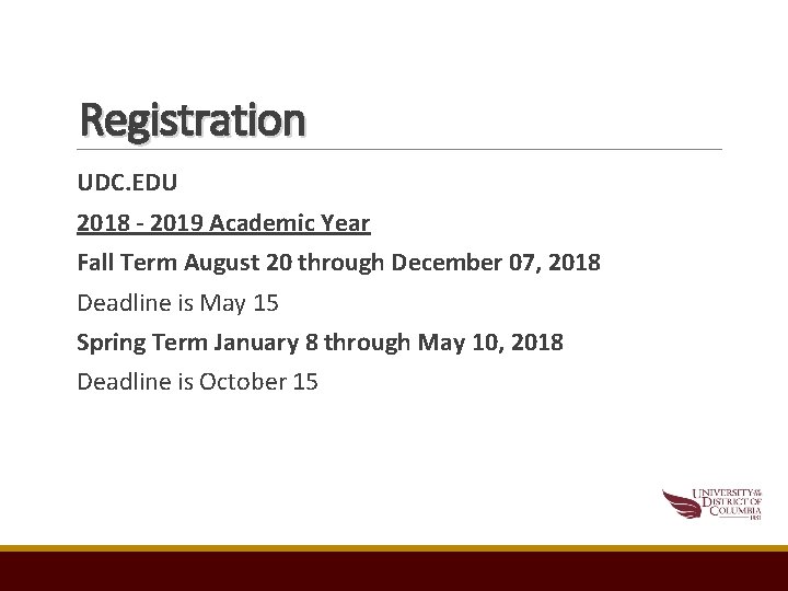 Registration UDC. EDU 2018 - 2019 Academic Year Fall Term August 20 through December