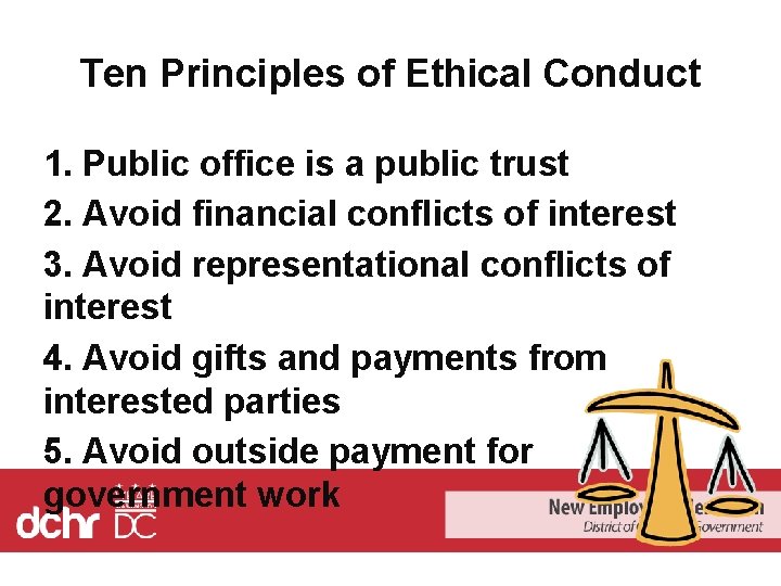 Ten Principles of Ethical Conduct 1. Public office is a public trust 2. Avoid