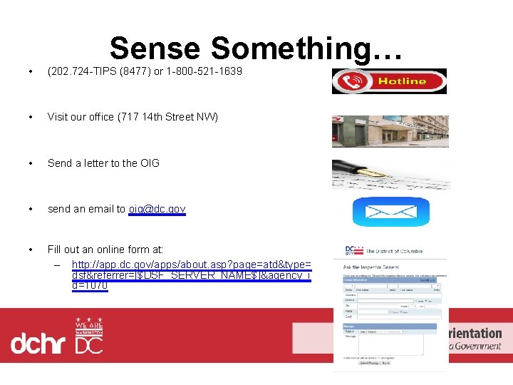 Sense Something… • (202. 724 -TIPS (8477) or 1 -800 -521 -1639 • Visit