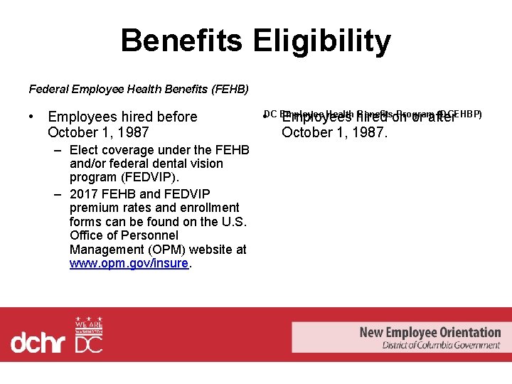 Benefits Eligibility Federal Employee Health Benefits (FEHB) • Employees hired before October 1, 1987