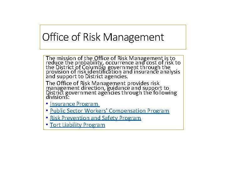 Office of Risk Management The mission of the Office of Risk Management is to