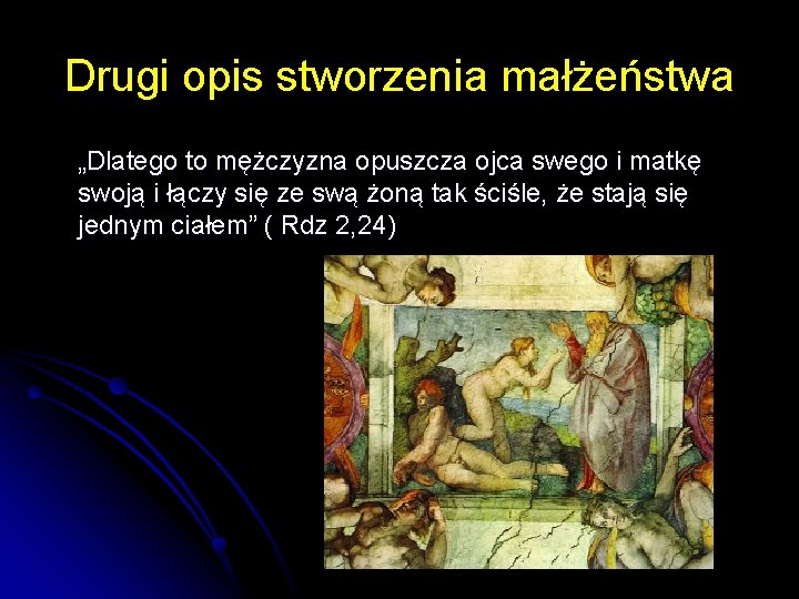 Drugi opis stworzenia małżeństwa „Dlatego to mężczyzna opuszcza ojca swego i matkę swoją i