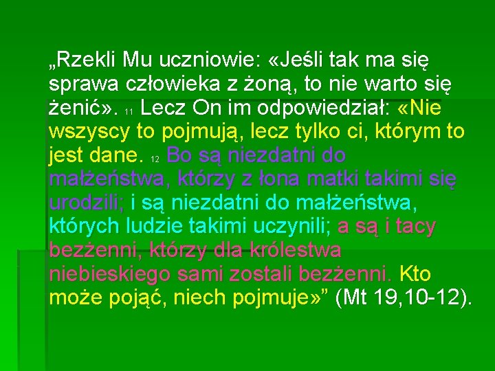 „Rzekli Mu uczniowie: «Jeśli tak ma się sprawa człowieka z żoną, to nie warto