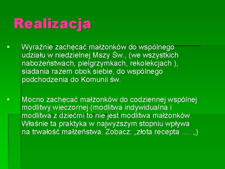 Realizacja § Wyraźnie zachęcać małżonków do wspólnego udziału w niedzielnej Mszy Św. , (we