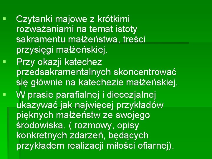 § Czytanki majowe z krótkimi rozważaniami na temat istoty sakramentu małżeństwa, treści przysięgi małżeńskiej.