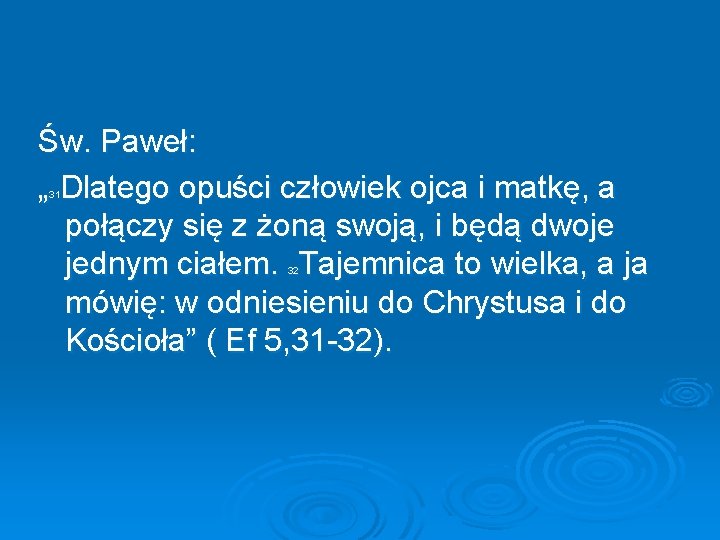 Św. Paweł: „ Dlatego opuści człowiek ojca i matkę, a połączy się z żoną