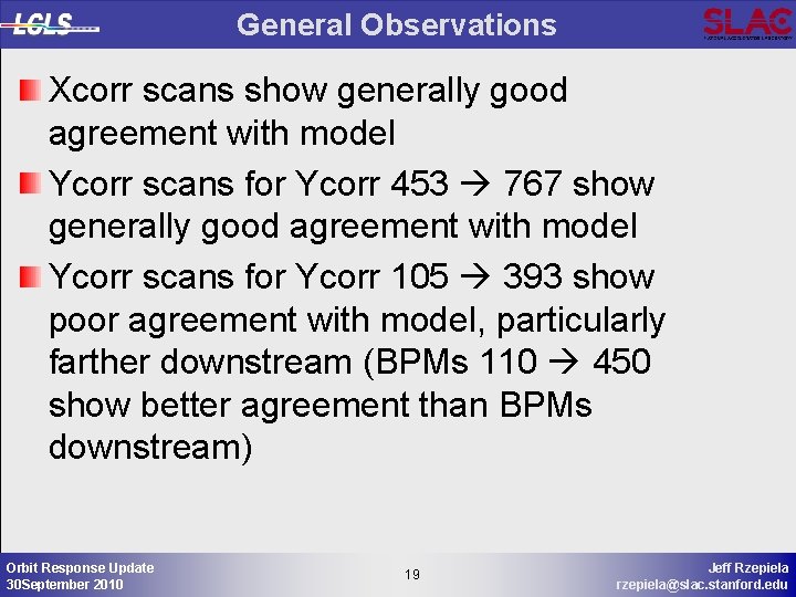 General Observations Xcorr scans show generally good agreement with model Ycorr scans for Ycorr