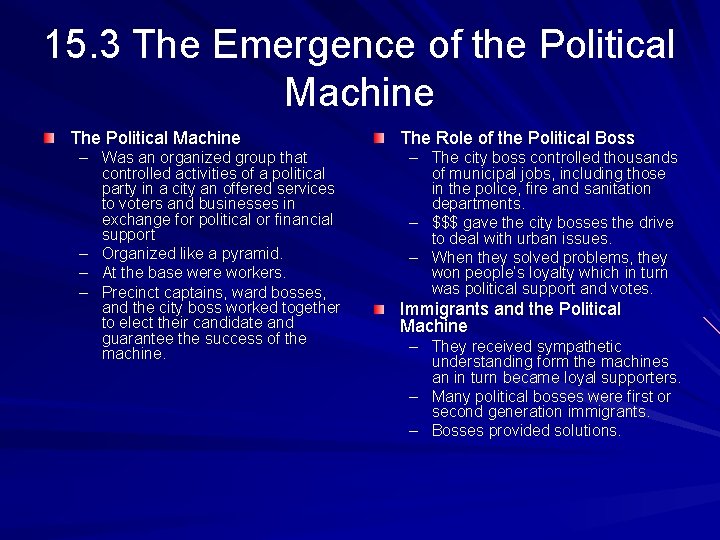 15. 3 The Emergence of the Political Machine The Political Machine – Was an