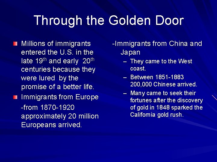 Through the Golden Door Millions of immigrants entered the U. S. in the late