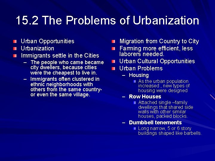 15. 2 The Problems of Urbanization Urban Opportunities Urbanization Immigrants settle in the Cities