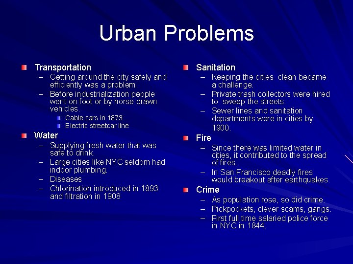 Urban Problems Transportation – Getting around the city safely and efficiently was a problem.