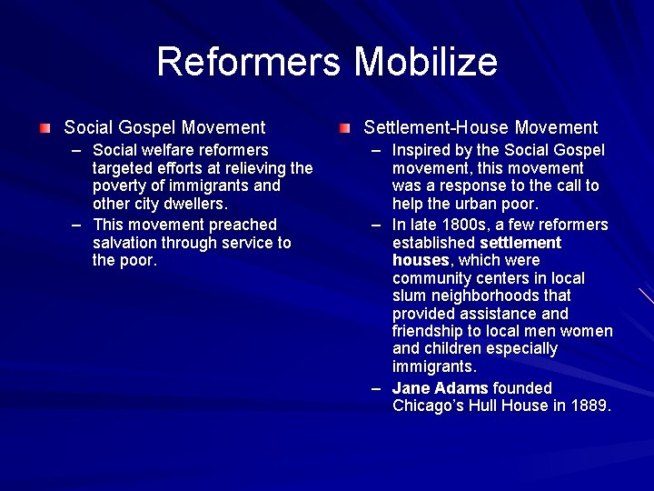 Reformers Mobilize Social Gospel Movement – Social welfare reformers targeted efforts at relieving the