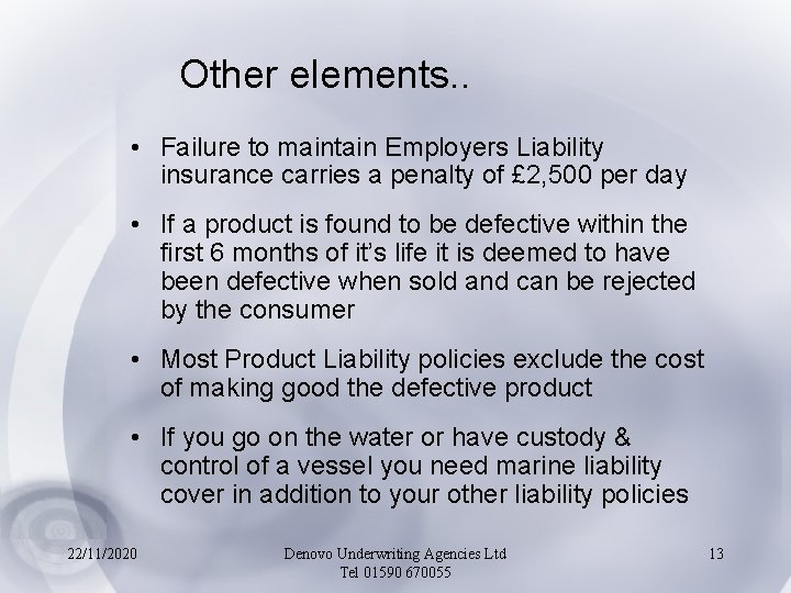Other elements. . • Failure to maintain Employers Liability insurance carries a penalty of